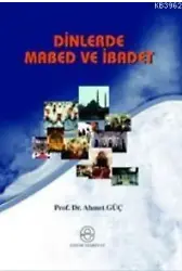 Dinlerde Mabed ve İbadet