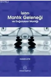 İslâm Mantık Geleneği; ve Doğuluların Mantığı