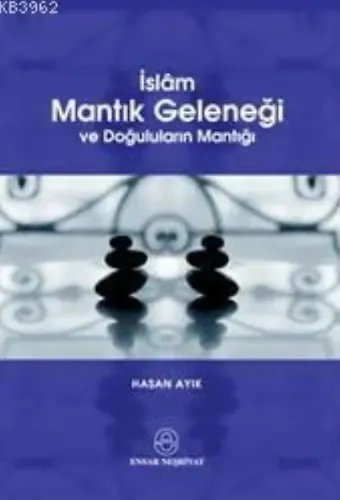 İslâm Mantık Geleneği; ve Doğuluların Mantığı