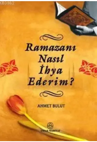 Ramazanı Nasıl İhya Ederim?