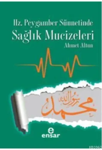 Hz. Peygamber Sünnetinde Sağlık Mucizeleri