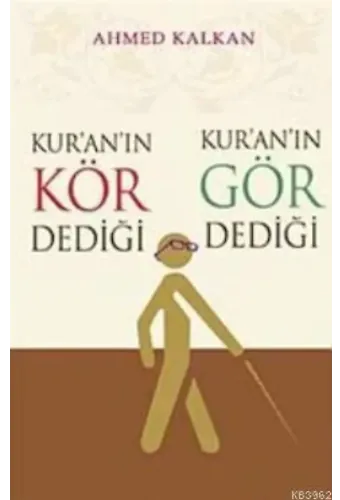 Kur'an'ın Kör Dediği Kur'an'ın Gör Dediği