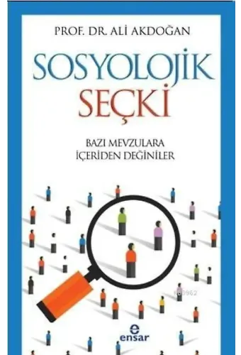 Sosyolojik Seçki Bazı Mevzulara İçeriden Değinilir