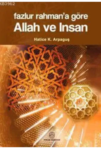 Fazlur Rahman'a Göre Allah ve İnsan