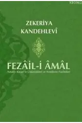 Fezail-i Amal; Ashab-ı Kiram´ın Üstünlükleri ve Amellerin Faziletleri