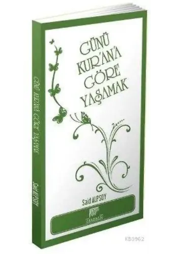 Günü Kur'an'a Göre Yaşamak