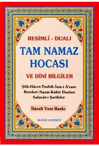 Tam Namaz Hocası ve Dini Bilgiler (2.Hamur); Resimli - Dualı