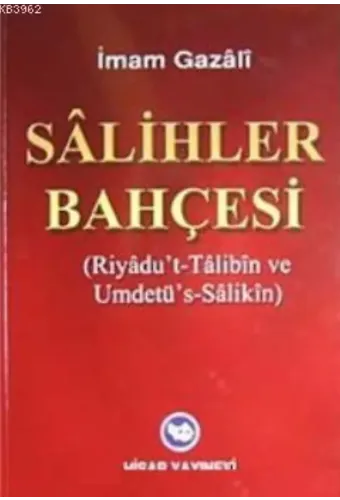 Salihler Bahçesi; Riyadu't- Talibin ve Umdetü's- Salikin
