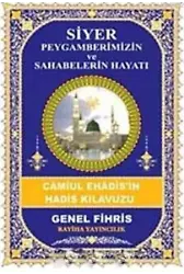 Siyer Peygamberimizin ve Sahabelerin Hayatı; Camiul Ehadis'in Hadis Kılavuzu (Genel Fihris)