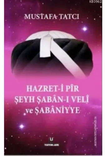Hazret-i Pir Şeyh Şaban-ı Veli ve Şabaniyye