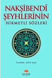 Nakşibendi Şeyhlerinin Hikmetli Sözleri