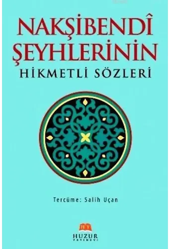 Nakşibendi Şeyhlerinin Hikmetli Sözleri