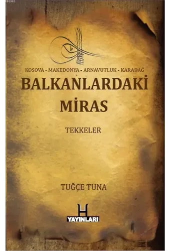Balkanlardaki Miras Tekkeler; Kosava - Makedonya - Arnavutluk - Karadağ