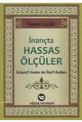 İnançta Hassas Ölçüler; İlcamü'l Avam An İlmi'l-Kelam