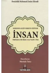 Nereden Gelip Nereye Gidiyor İnsan; Hakikatten Bir Bahis veya Teşrih-i Hak