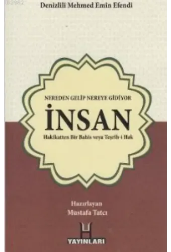 Nereden Gelip Nereye Gidiyor İnsan; Hakikatten Bir Bahis veya Teşrih-i Hak