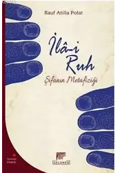 İlâ-i Ruh Şifanın Metafiziği; Şifanın Metafiziği