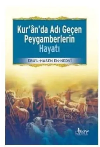 Kur'an'da Adı Geçen Peygamberlerin Hayatı