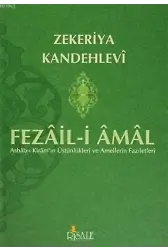 Fezail-i Amal; Ashab-ı Kiram'ın Üstünlükleri ve Amellerin Faziletleri