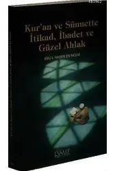 Kur'an ve Sünnette İtikad, İbadet ve Güzel Ahlak