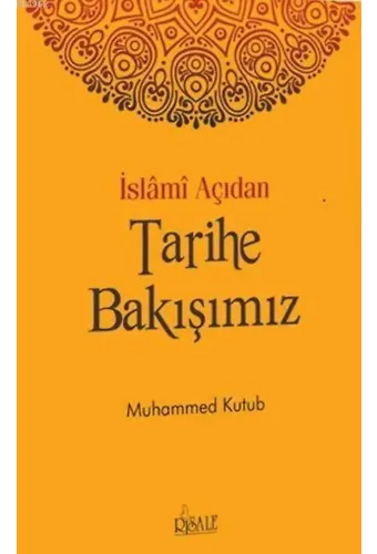 İslami Açıdan Tarihe Bakışımız