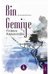 Bin Gemiye; Bir Yahya Şirvani Romanı