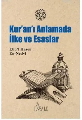 Kur-an'ı Anlamada İlke ve Esaslar