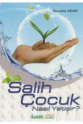 Salih Çocuk Nasıl Yetişir?