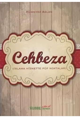 Cehbeza; İslama Hizmette Püf Noktalar
