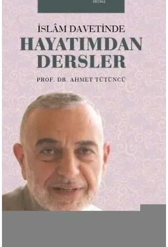 İslam Davetinde Hayatımdan Dersler