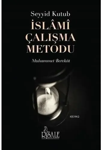 Seyyid Kutub İslami Çalışma Metodu