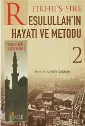 Fıkhus Sire Resulullahın Hayatı ve Metodu 2. Cilt : Medine Dönemi