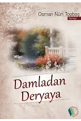 Damladan Deryaya - Osman Nuri Topbaş