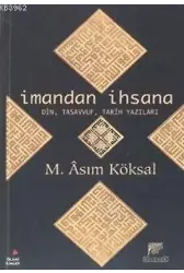 İman'dan İhsana Din Tasavvuf Tarih Yazıları