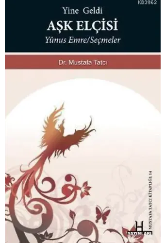 Yine Geldi Aşk Elçisi; Yunus Emre/Seçmeler