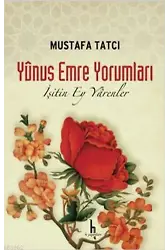 Yûnus Emre Yorumları İşitin Ey Yarenler