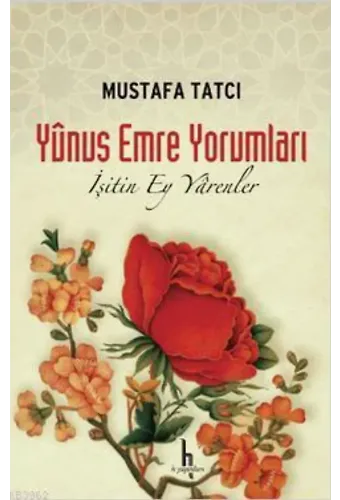 Yûnus Emre Yorumları İşitin Ey Yarenler