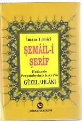 Şemail-i Şerif - Hadislerle Peygamberimiz'in (S.A.V) Güzel Ahlakı