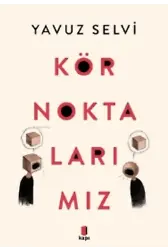 Kör Noktalarımız