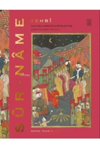 Sur-Name;Sultan Ahmed'in Düğün Kitabı