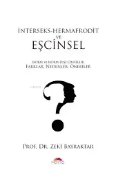 İnterseks - Hermafrodit ve Eşcinsel;Norm ve Norm Dışı Cinsellik Farklar, Nedenler, Öneriler