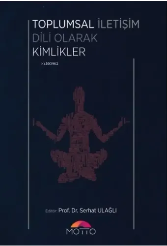 Toplumsal İletişim Dili Olarak KToplumsal İletişim Dili Olarak Kimliklerimlikler