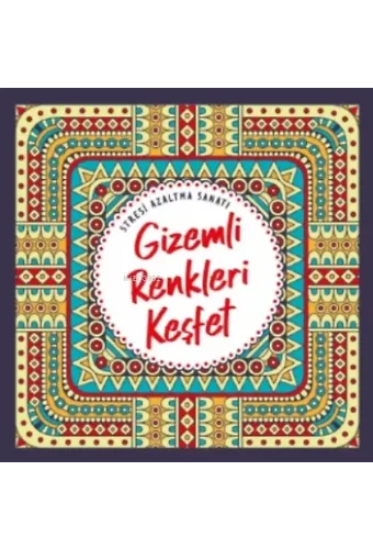 Gizemli Renkleri Keşfet;Stresi Azaltma Sanatı