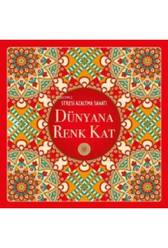 Dünyana Renk Kat;Stresi Azaltma Sanatı
