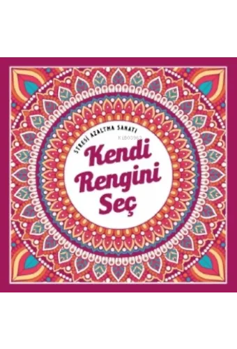 Kendi Rengini Seç;Stresi Azaltma Sanatı