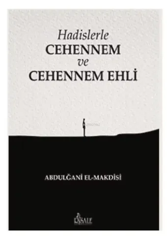 Hadislerle Cehennem ve Cehennem Ehli
