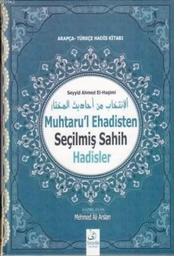 Muhtaru'l Ehadisten Seçilmiş Sahih Hadisler; Arapça - Türkçe Hadis Kitabı