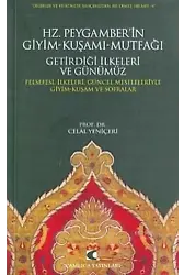 Hz. Peygamber'in Giyim-Kuşamı, Mutfağı, Getirdiği İlkeleri ve Günümüz; Felsefesi, İlkeleri, Güncel Meseleleriyle Giyim-Kuşam ve Sofralar