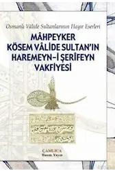 Mahpeyker Kösem Valide Sultanın Haremeyn-i Şerifeyn Vakfiyesi