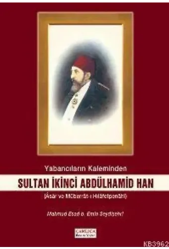 Yabancıların Kaleminden Sultan İkinci Abdülhamid Han